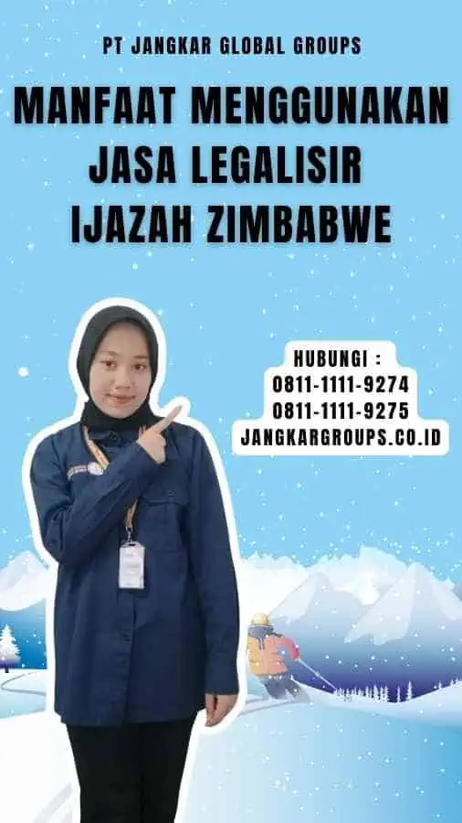 Manfaat Menggunakan Jasa Legalisir Ijazah Zimbabwe