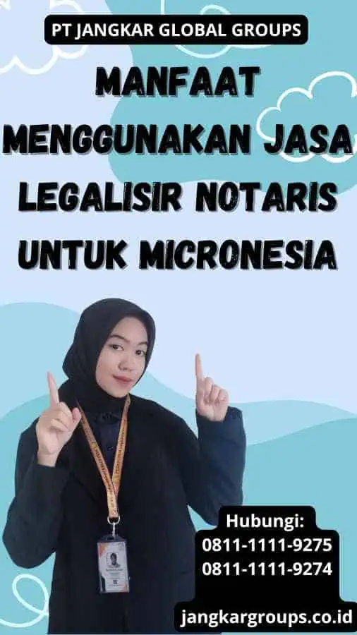 Manfaat Menggunakan Jasa Legalisir Notaris untuk Micronesia