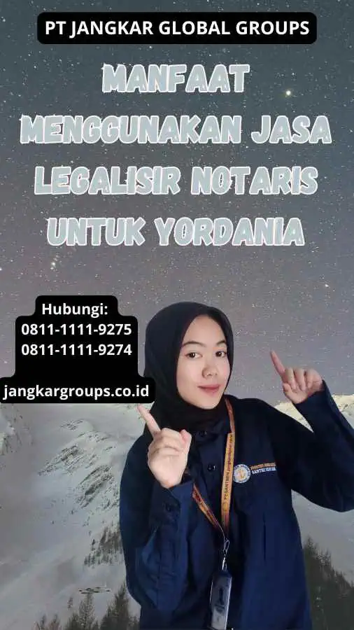 Manfaat Menggunakan Jasa Legalisir Notaris untuk Yordania