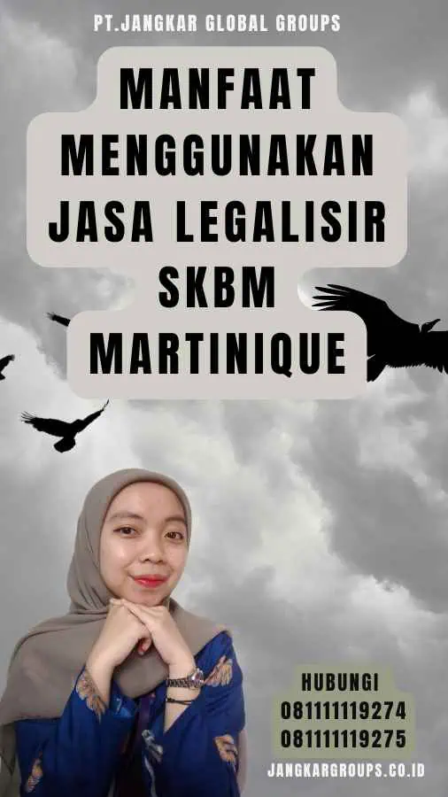 Manfaat Menggunakan Jasa Legalisir SKBM Martinique