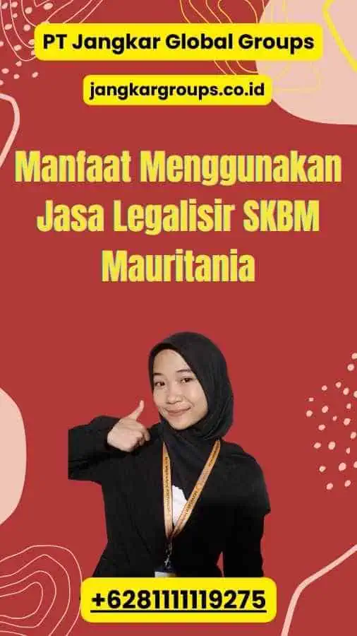 Manfaat Menggunakan Jasa Legalisir SKBM Mauritania