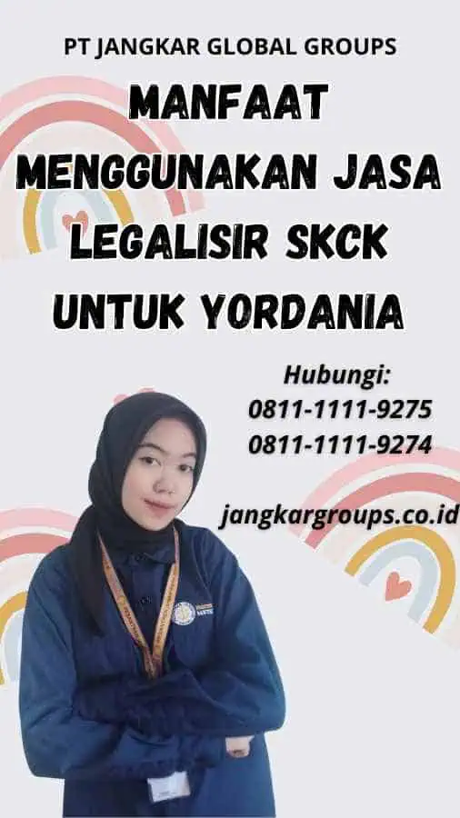 Manfaat Menggunakan Jasa Legalisir SKCK untuk Yordania