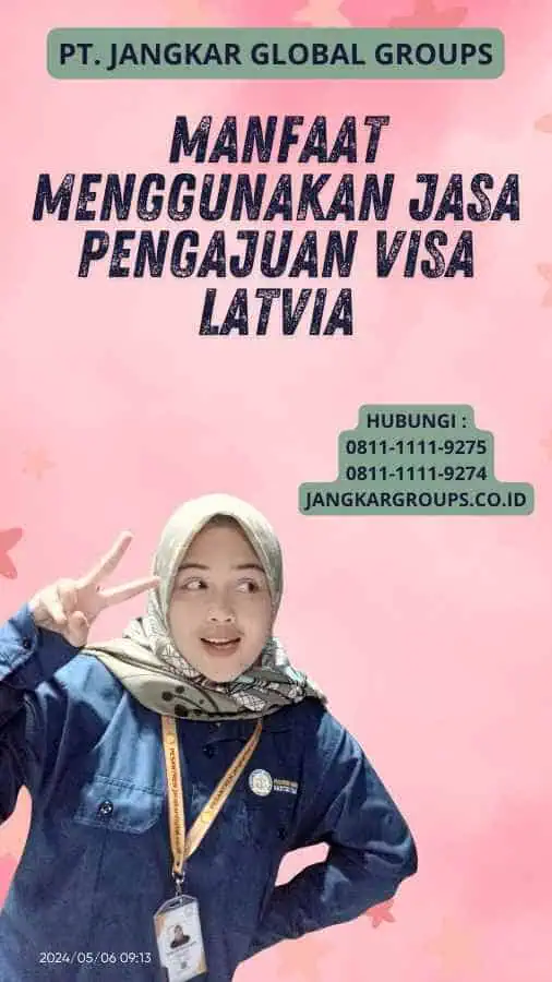 Manfaat Menggunakan Jasa Pengajuan Visa Latvia