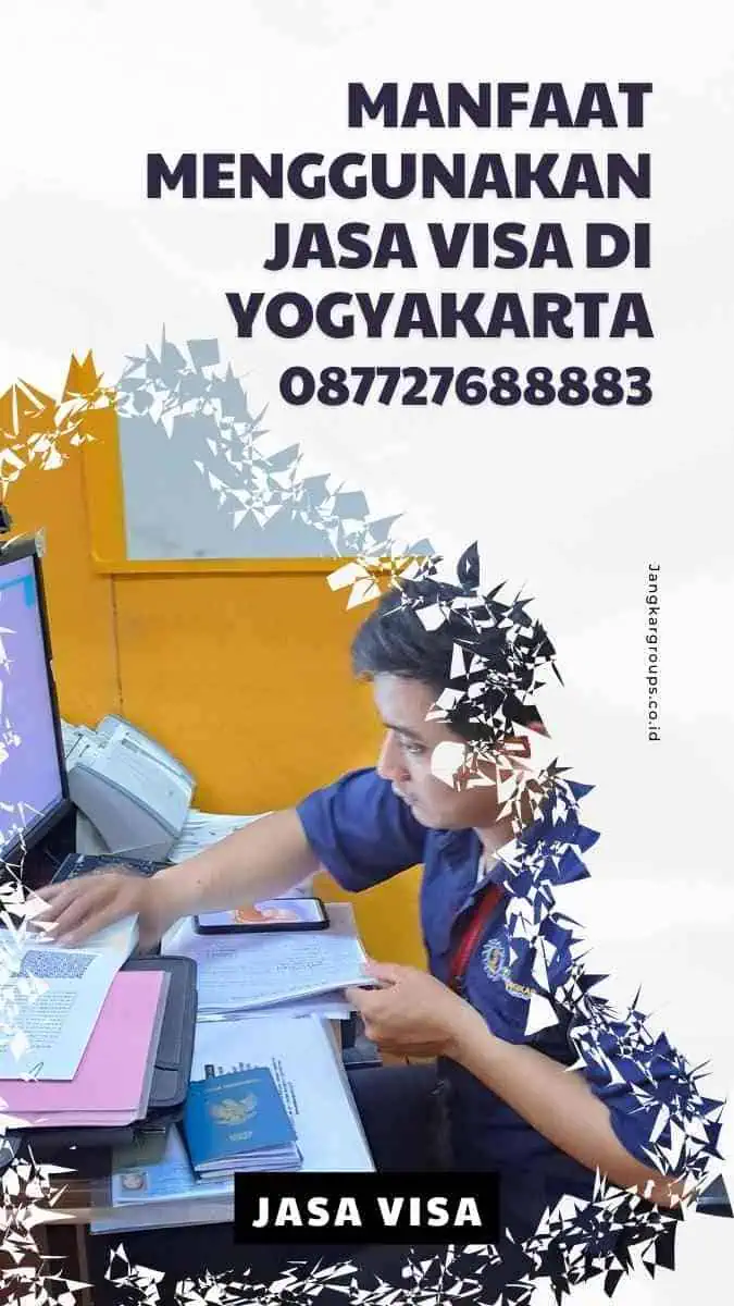 Manfaat Menggunakan Jasa Visa di Yogyakarta