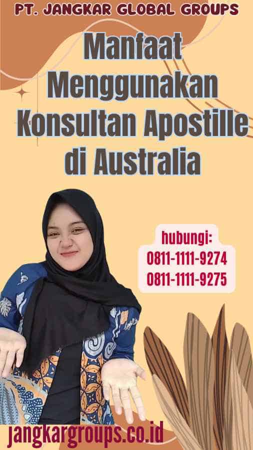 Manfaat Menggunakan Konsultan Apostille di Australia