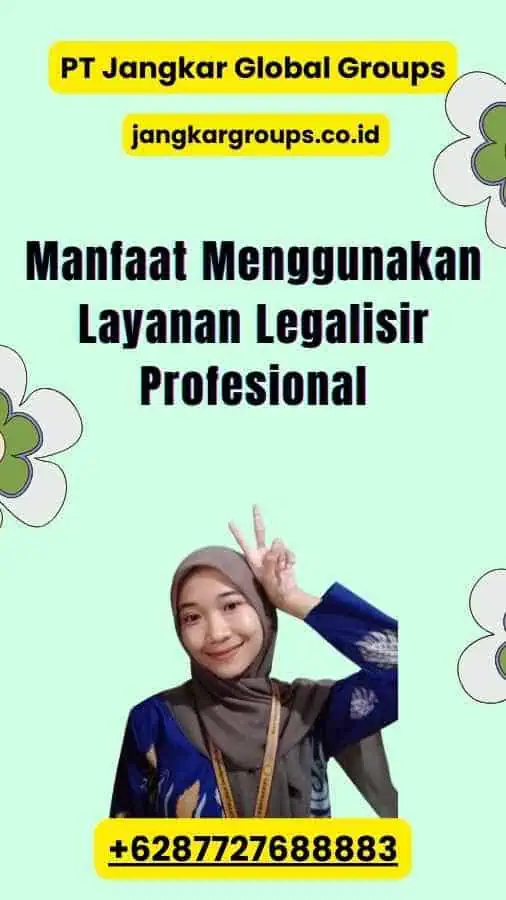 Manfaat Menggunakan Layanan Legalisir Profesional