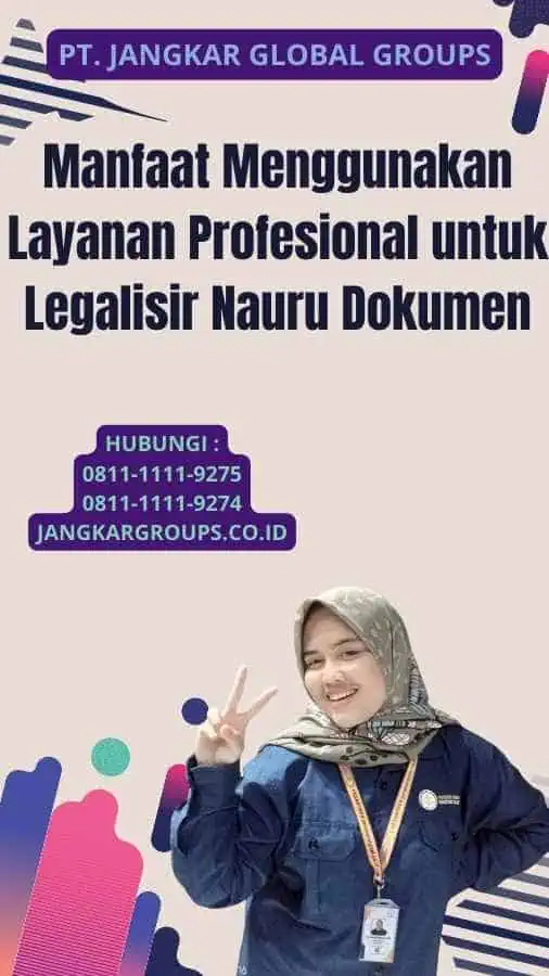 Manfaat Menggunakan Layanan Profesional untuk Legalisir Nauru Dokumen