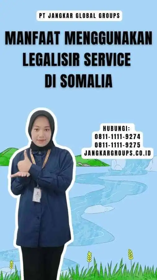 Manfaat Menggunakan Legalisir Service di Somalia