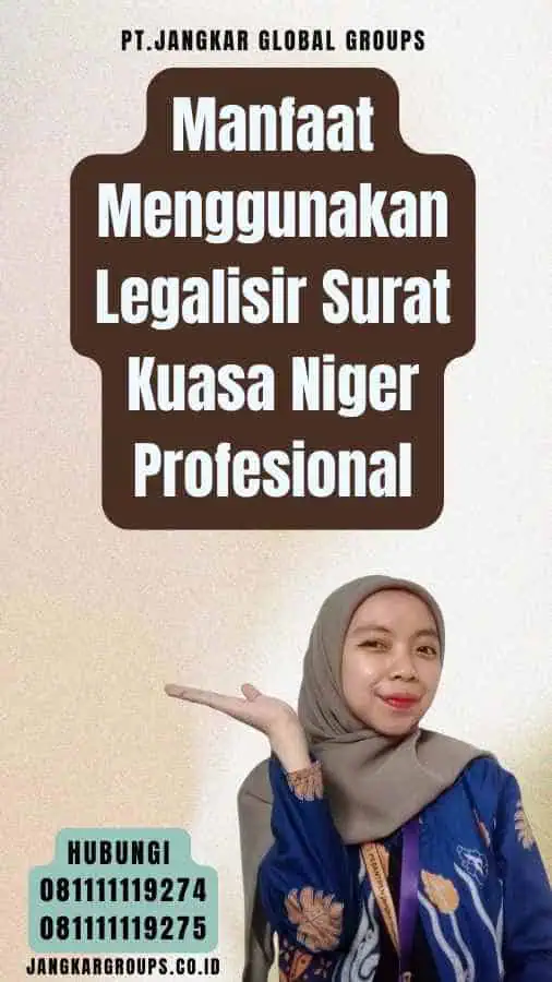 Manfaat Menggunakan Legalisir Surat Kuasa Niger Profesional