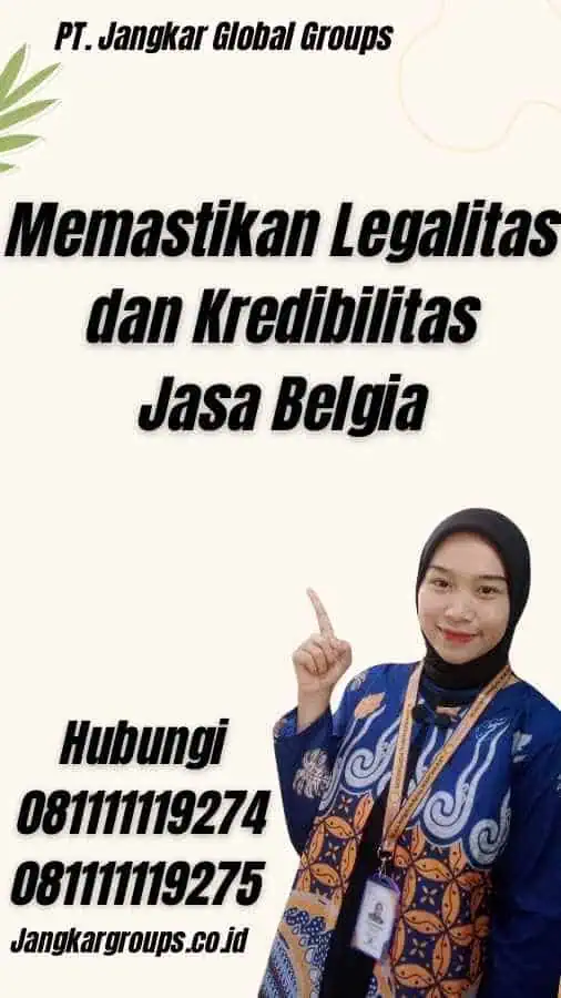 Memastikan Legalitas dan Kredibilitas Jasa Belgia