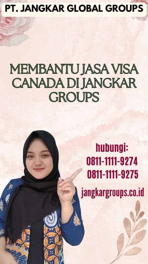 Membantu Jasa Visa Canada di Jangkar Groups