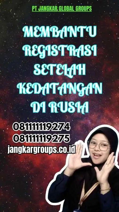 Membantu Registrasi Setelah Kedatangan di Rusia