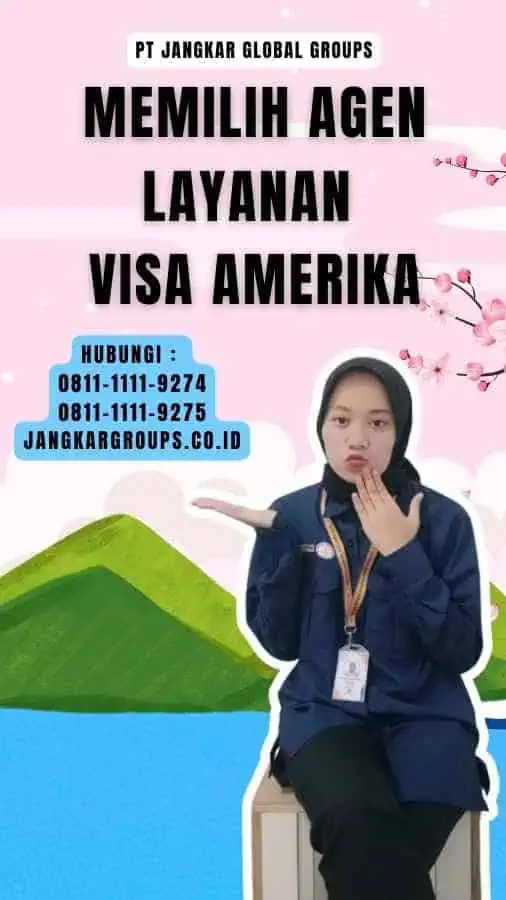 Memilih Agen Layanan Visa Amerika