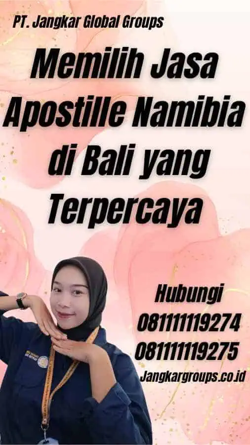 Memilih Jasa Apostille Namibia di Bali yang Terpercaya