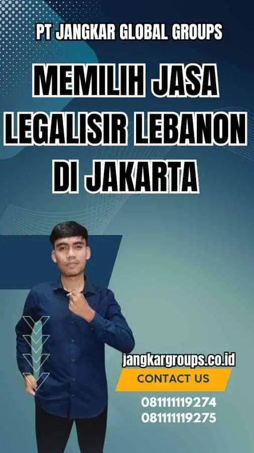 Memilih Jasa Legalisir Lebanon di Jakarta