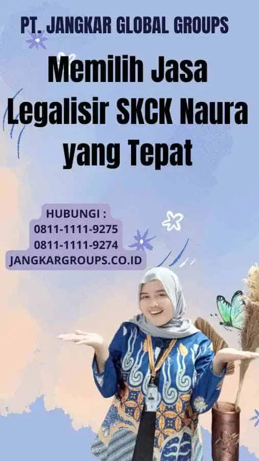 Memilih Jasa Legalisir SKCK Naura yang Tepat