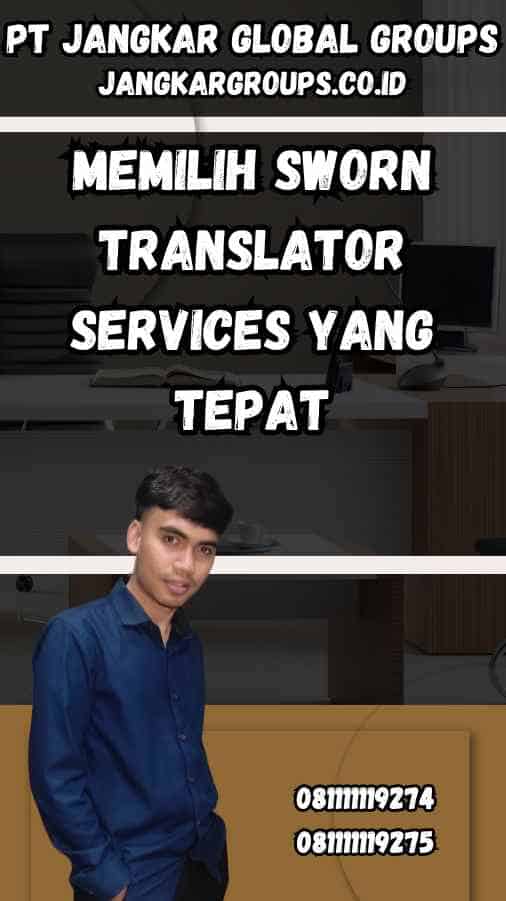 Memilih Sworn Translator Services yang Tepat