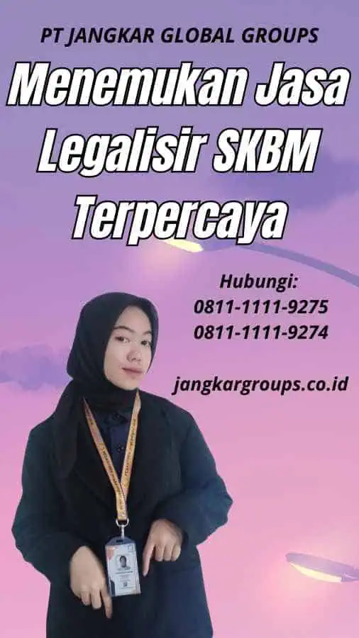 Menemukan Jasa Legalisir SKBM Terpercaya