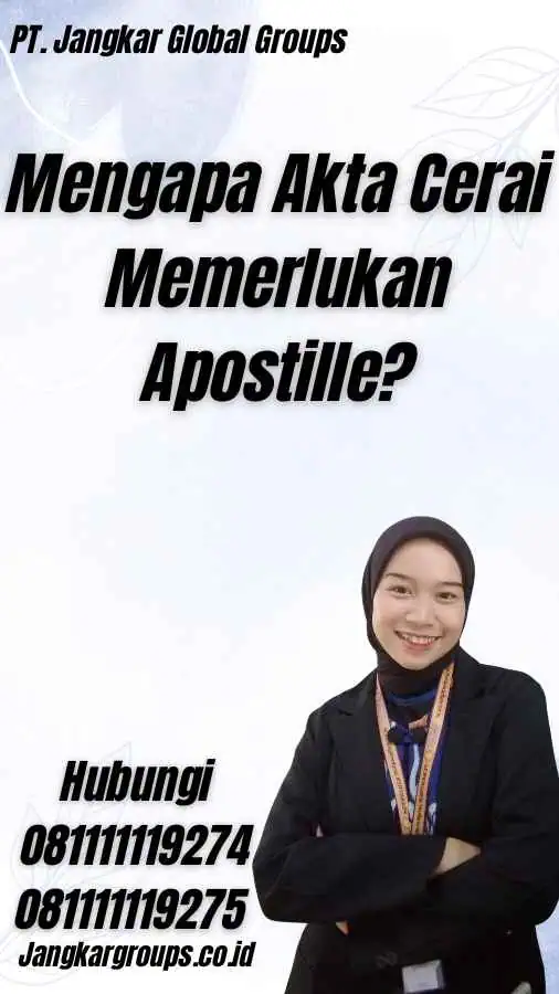 Mengapa Akta Cerai Memerlukan Apostille?