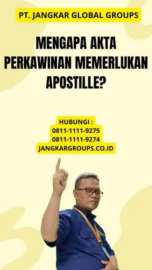 Mengapa Akta Perkawinan Memerlukan Apostille