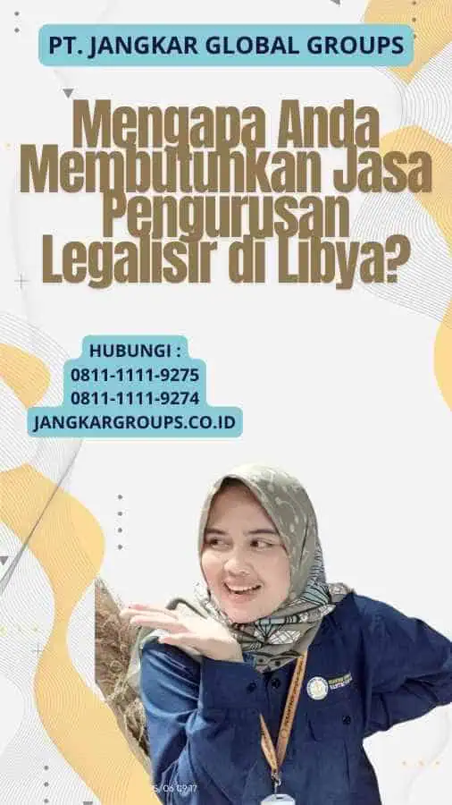 Mengapa Anda Membutuhkan Jasa Pengurusan Legalisir di Libya?