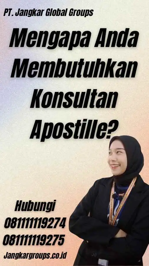 Mengapa Anda Membutuhkan Konsultan Apostille?