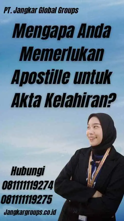 Mengapa Anda Memerlukan Apostille untuk Akta Kelahiran?