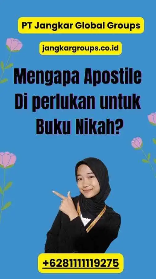 Mengapa Apostile Di perlukan untuk Buku Nikah?