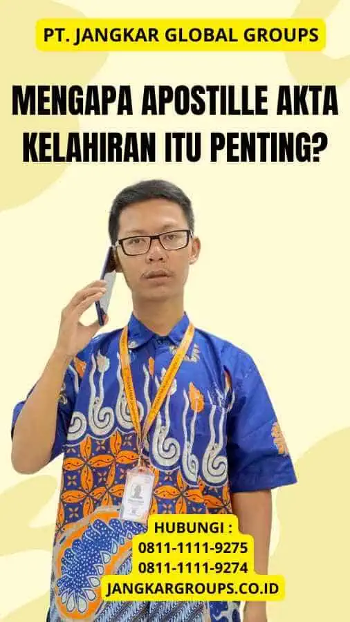 Mengapa Apostille Akta Kelahiran Itu Penting?