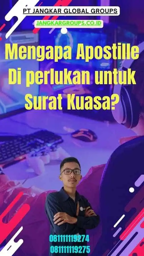 Mengapa Apostille Di perlukan untuk Surat Kuasa