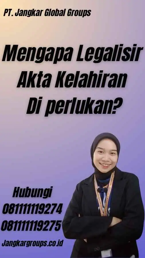 Mengapa Legalisir Akta Kelahiran Di perlukan?