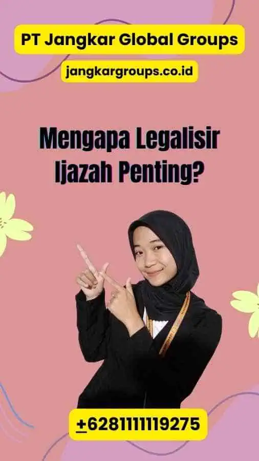 Mengapa Legalisir Ijazah Penting?