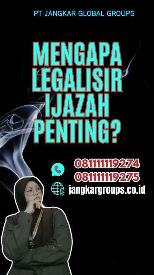 Mengapa Legalisir Ijazah Penting?