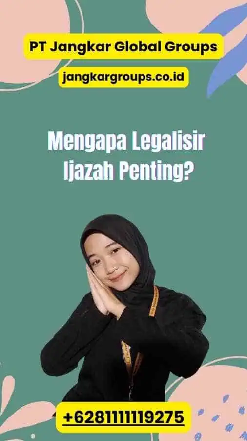 Mengapa Legalisir Ijazah Penting?