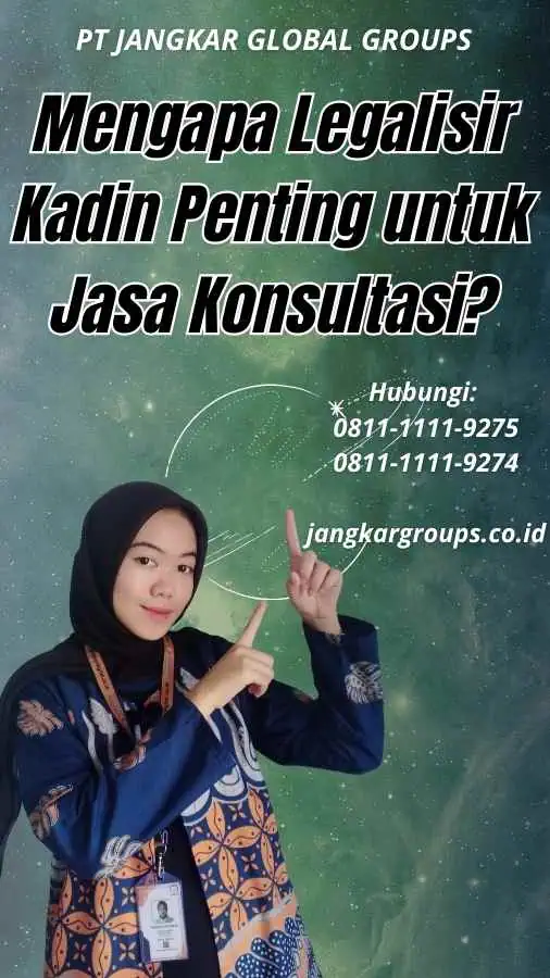 Mengapa Legalisir Kadin Penting untuk Jasa Konsultasi?