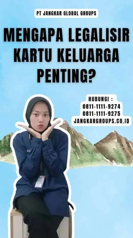 Mengapa Legalisir Kartu Keluarga Penting