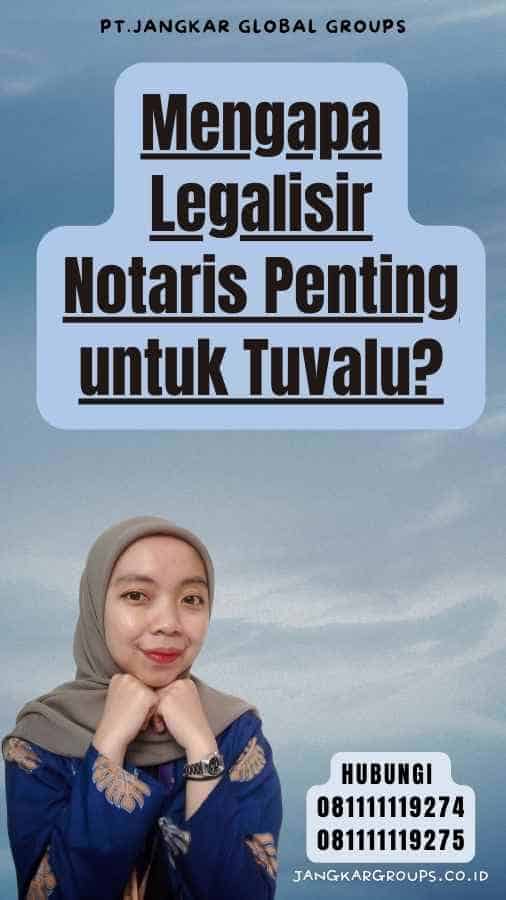 Mengapa Legalisir Notaris Penting untuk Tuvalu