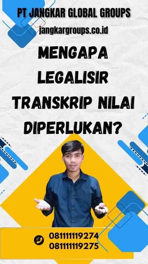 Mengapa Legalisir Transkrip Nilai Diperlukan?