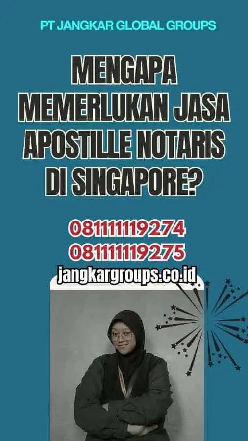 Mengapa Memerlukan Jasa Apostille Notaris di Singapore?