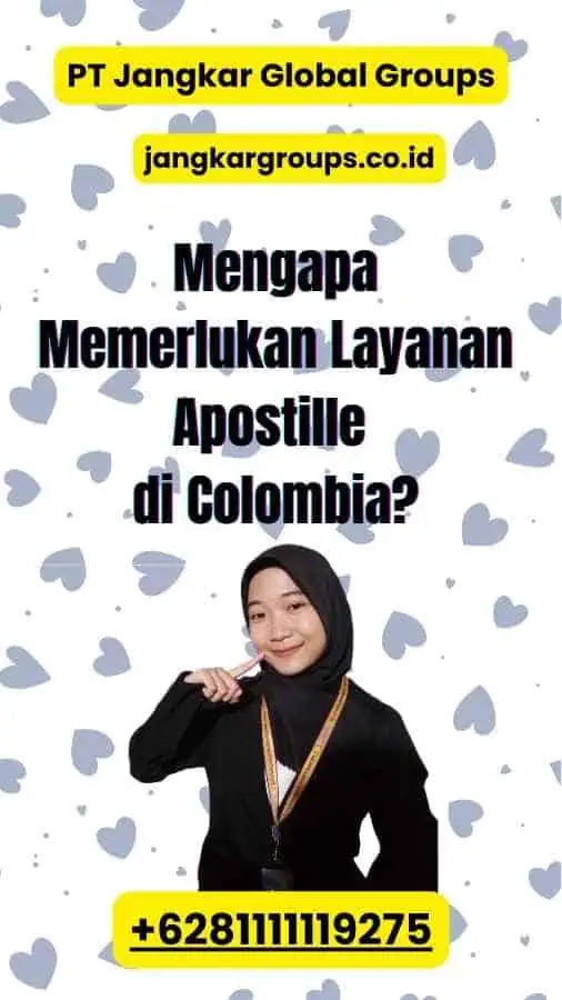 Mengapa Memerlukan Layanan Apostille di Colombia?