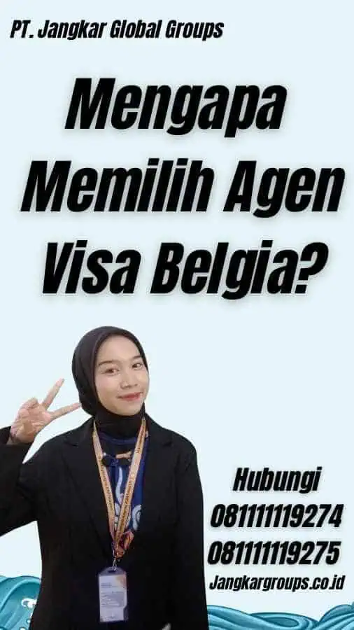 Mengapa Memilih Agen Visa Belgia?