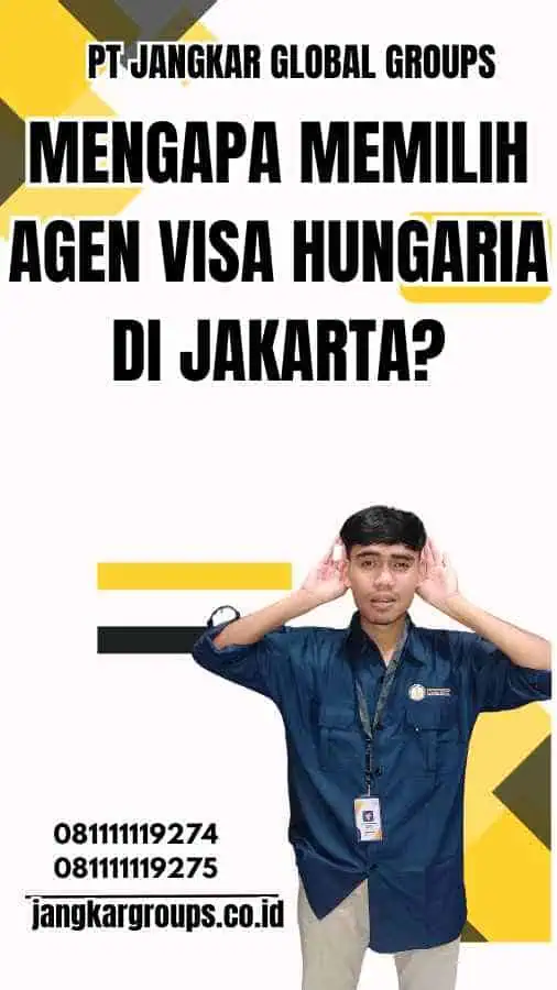 Mengapa Memilih Agen Visa Hungaria di Jakarta?