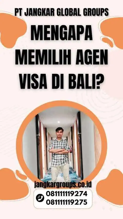 Mengapa Memilih Agen Visa di Bali?