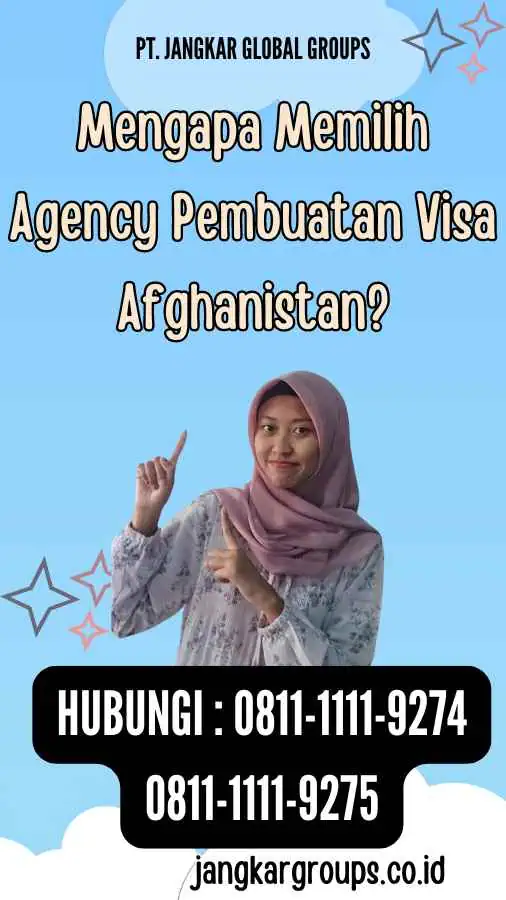 Mengapa Memilih Agency Pembuatan Visa Afghanistan