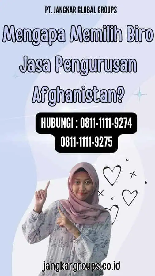 Mengapa Memilih Biro Jasa Pengurusan Afghanistan