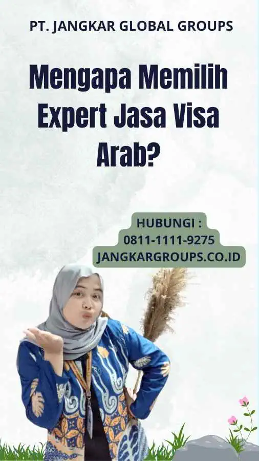 Mengapa Memilih Expert Jasa Visa Arab?