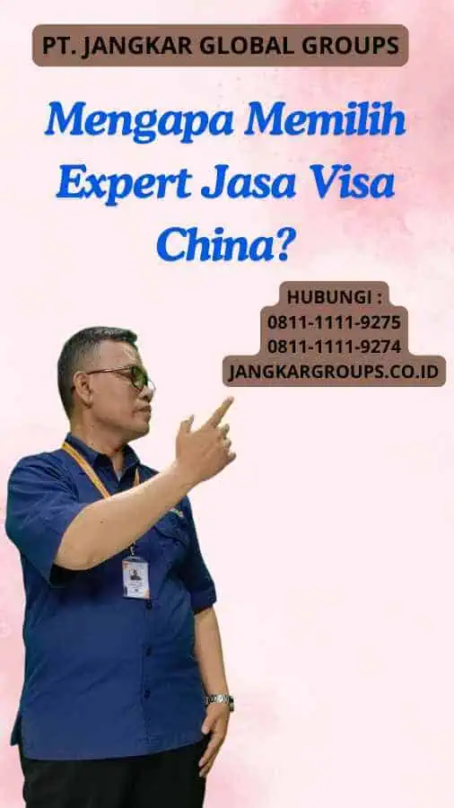 Mengapa Memilih Expert Jasa Visa China