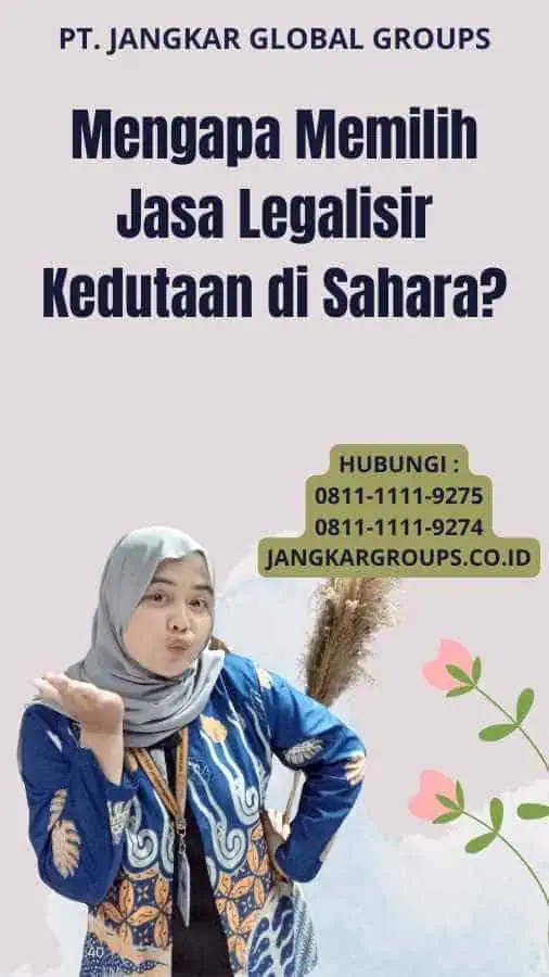 Mengapa Memilih Jasa Legalisir Kedutaan di Sahara?