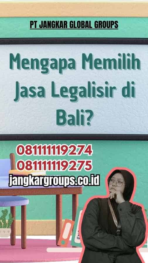 Mengapa Memilih Jasa Legalisir di Bali?