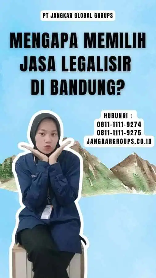 Mengapa Memilih Jasa Legalisir di Bandung